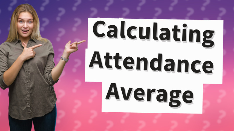 Calculating Attendance Average
