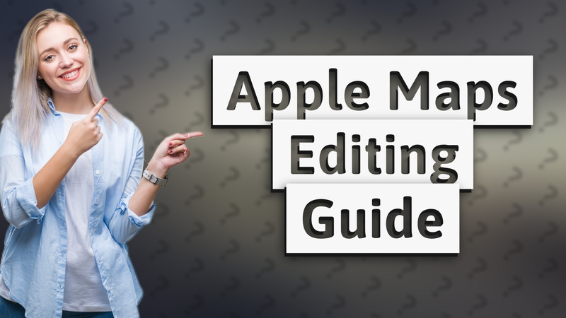 Apple Maps Editing Guide