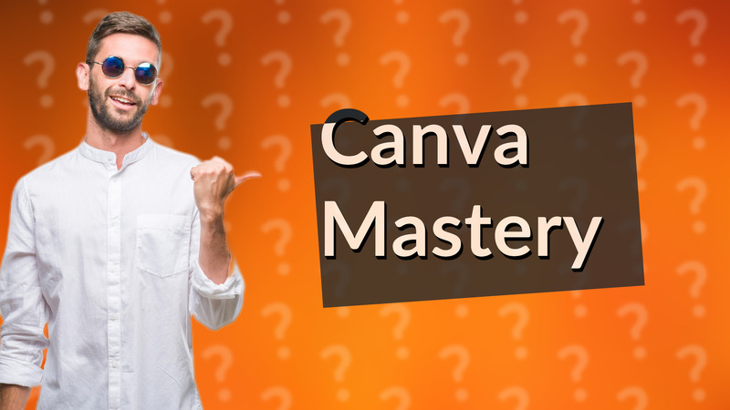 Canva Mastery