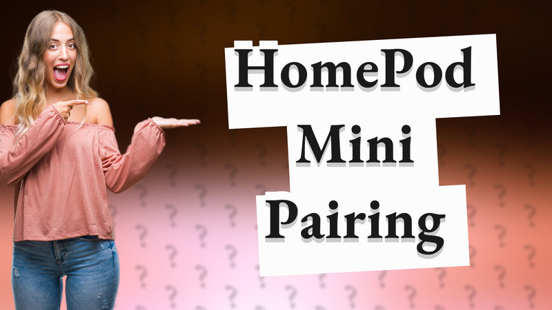 HomePod Mini Pairing