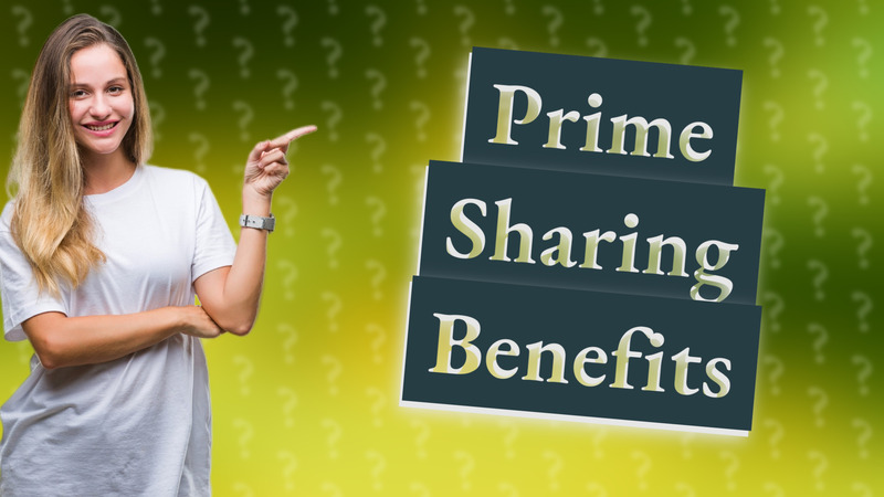 Prime Sharing Benefits