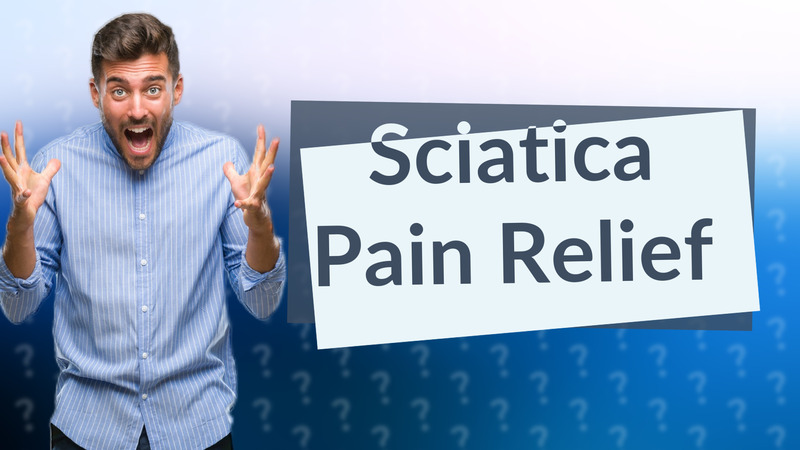 Sciatica Pain Relief