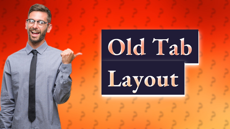 Old Tab Layout