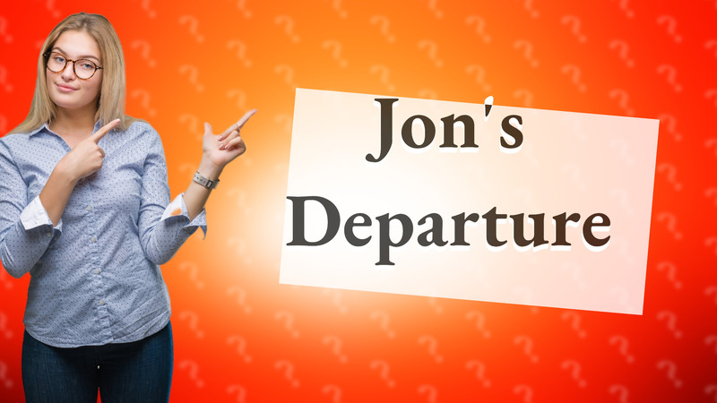 Jon's Departure