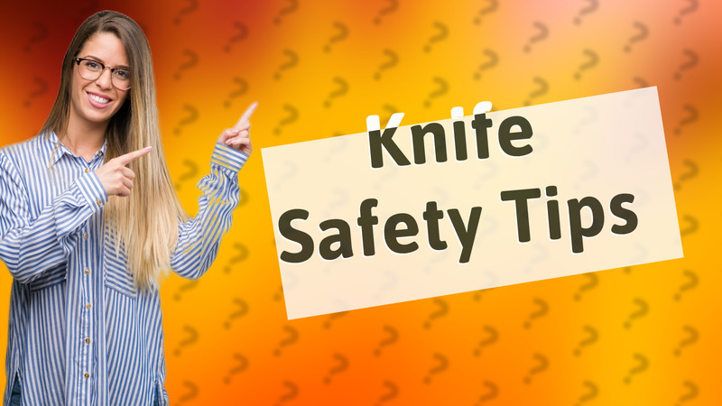 Knife Safety Tips