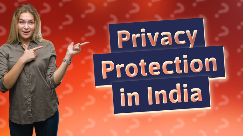 Privacy Protection in India