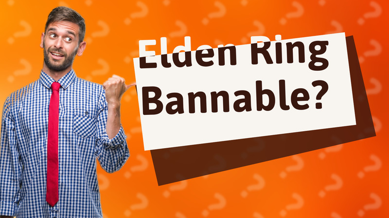 Elden Ring Bannable?