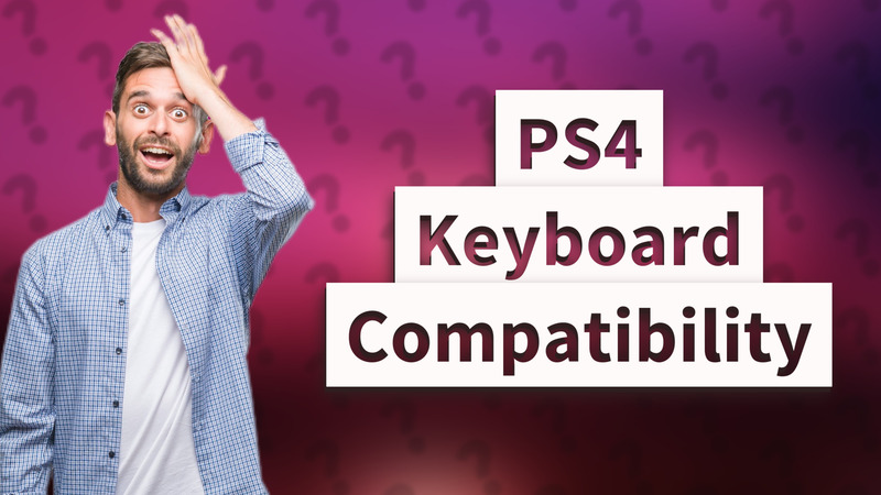 PS4 Keyboard Compatibility