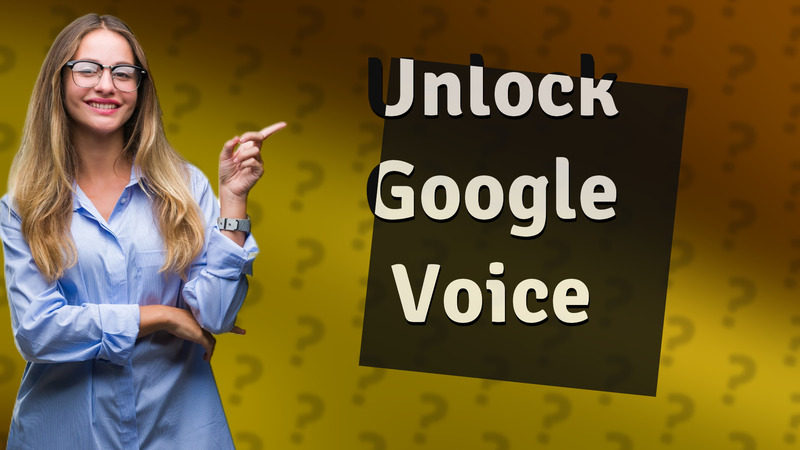Unlock Google Voice