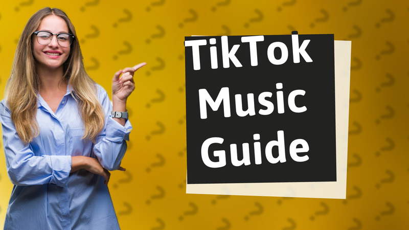 TikTok Music Guide