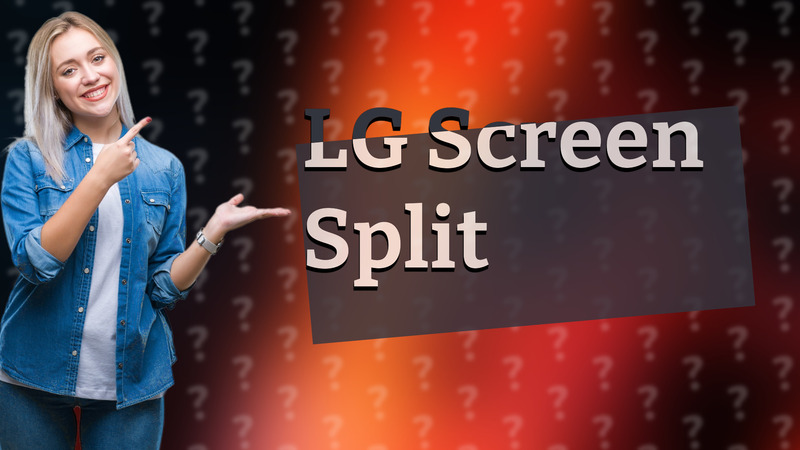 LG Screen Split