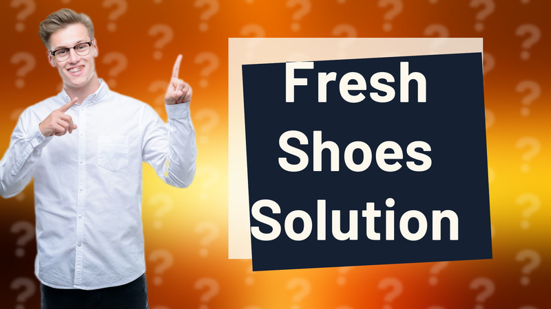 Fresh Shoes Solution