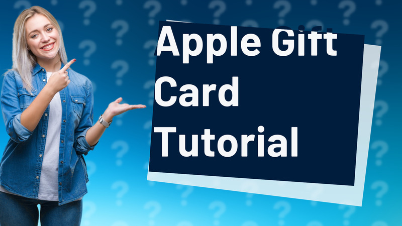 Apple Gift Card Tutorial