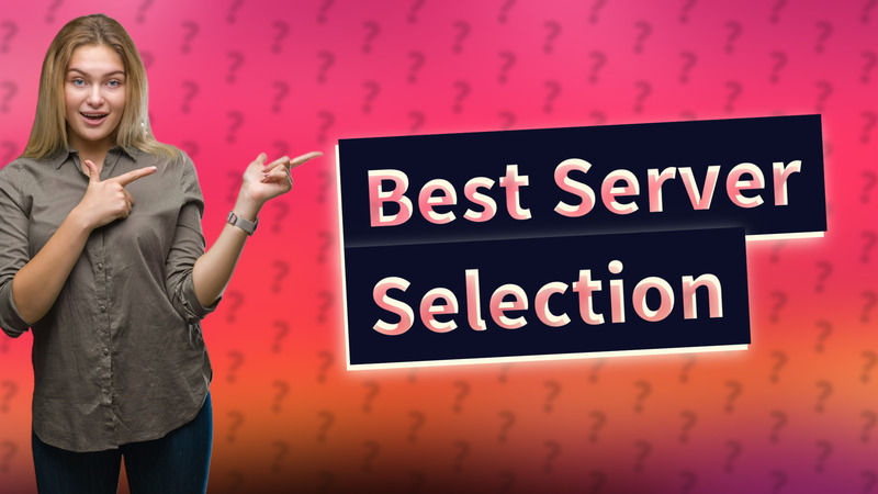 Best Server Selection
