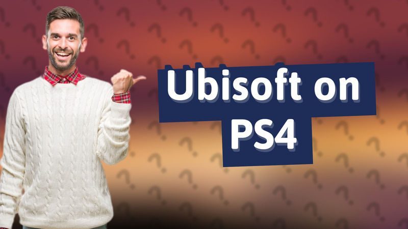 Ubisoft on PS4