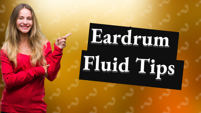 Eardrum Fluid Tips