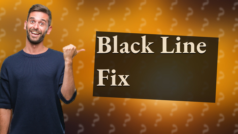 Black Line Fix