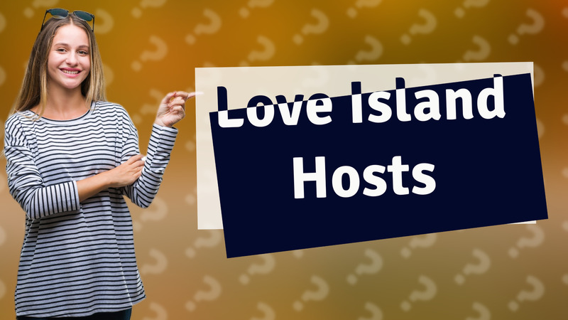 Love Island Hosts