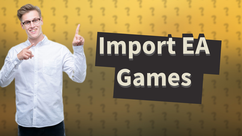 Import EA Games