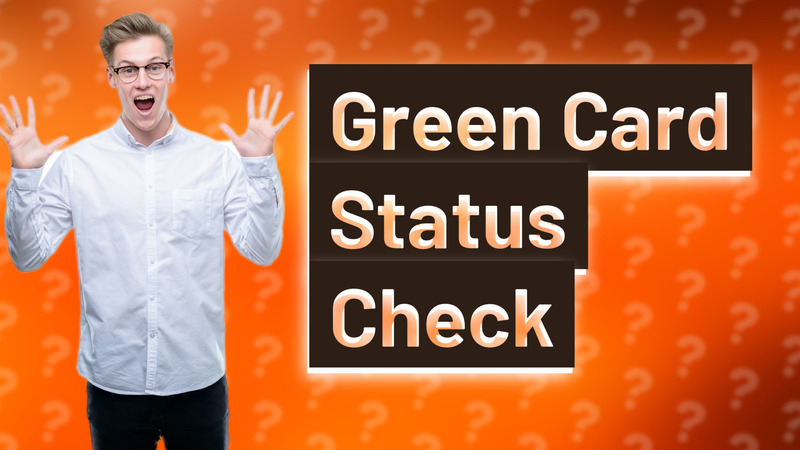 Green Card Status Check
