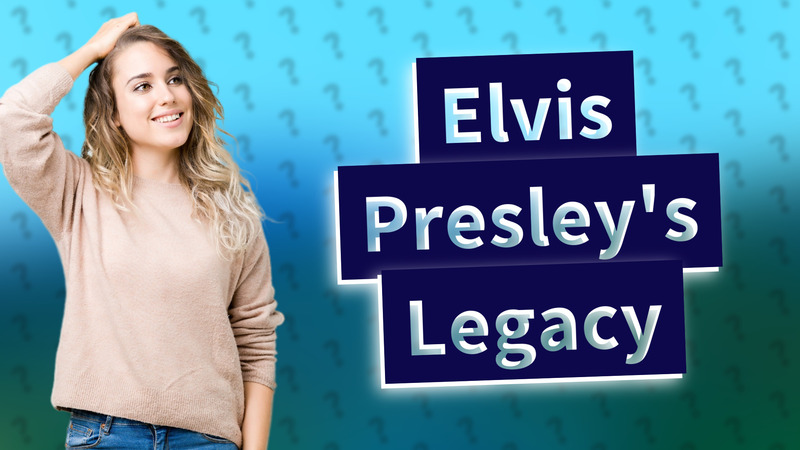 Elvis Presley's Legacy