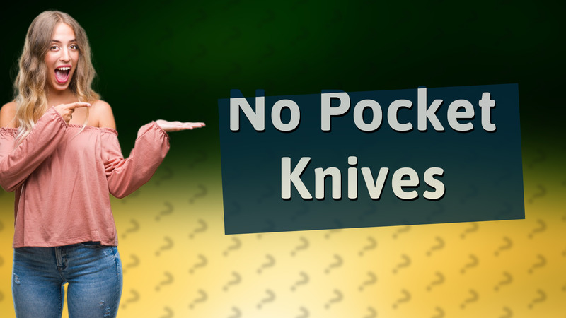 No Pocket Knives