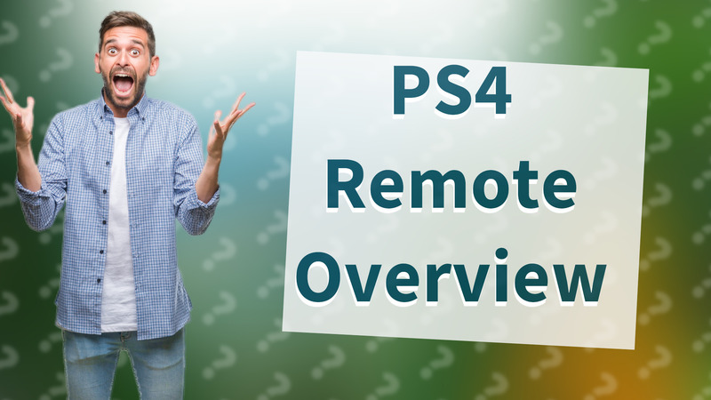 PS4 Remote Overview
