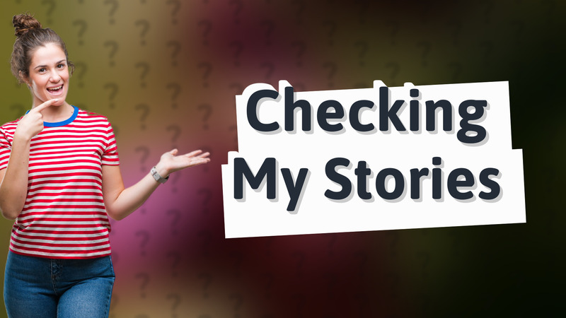 Checking My Stories