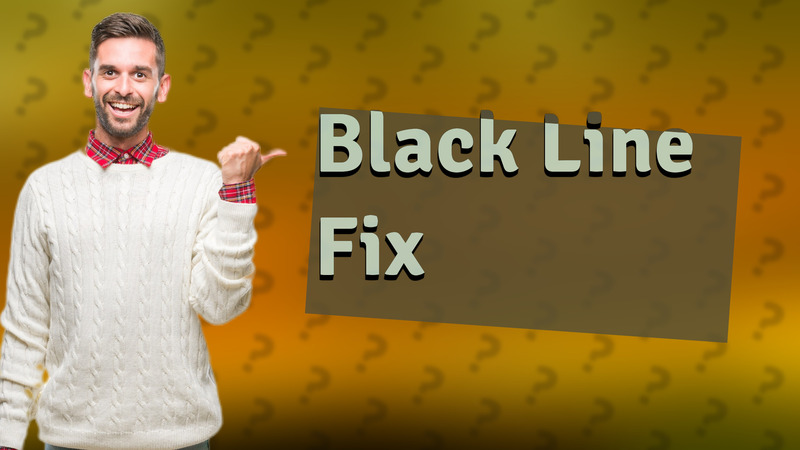 Black Line Fix