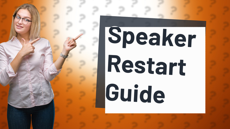 Speaker Restart Guide