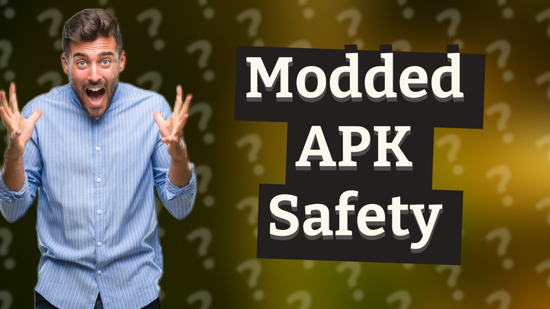Modded APK Safety