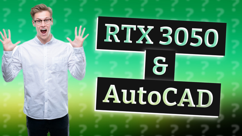 RTX 3050 & AutoCAD