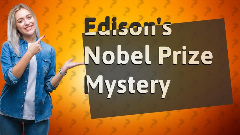 Edison's Nobel Prize Mystery