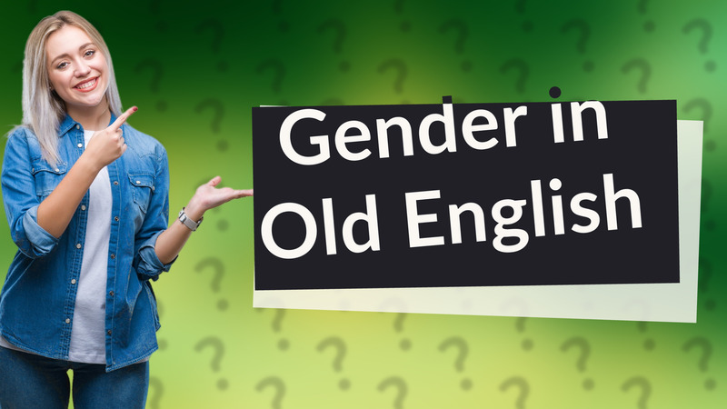 Gender in Old English