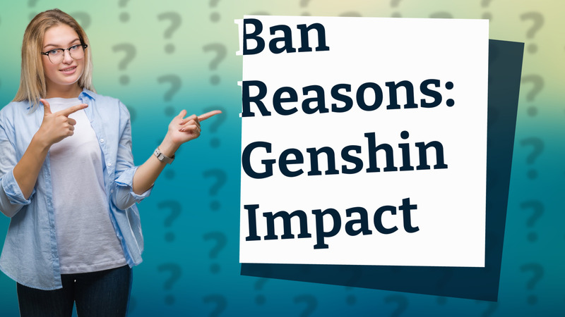 Ban Reasons: Genshin Impact