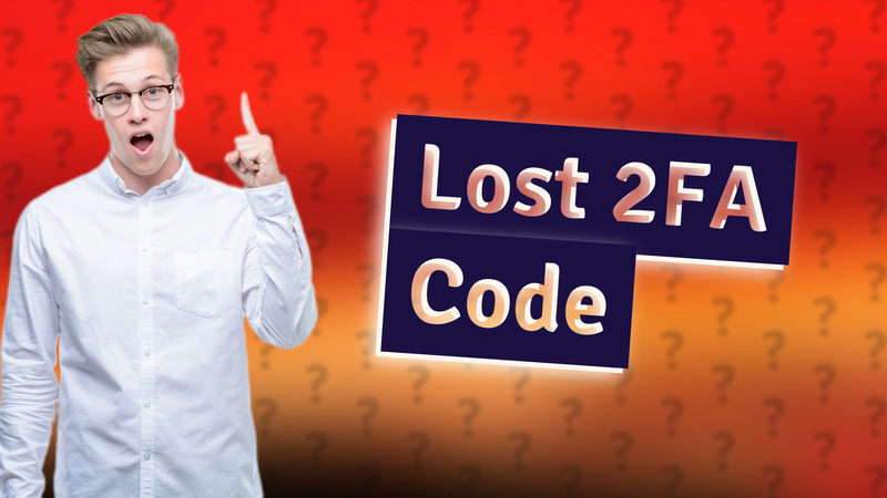 Lost 2FA Code