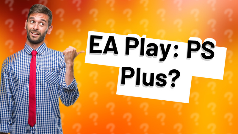 EA Play: PS Plus?