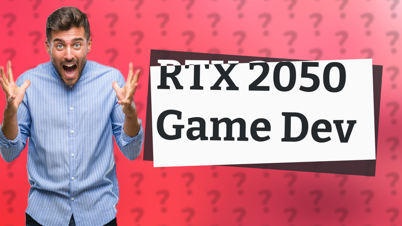 RTX 2050 Game Dev