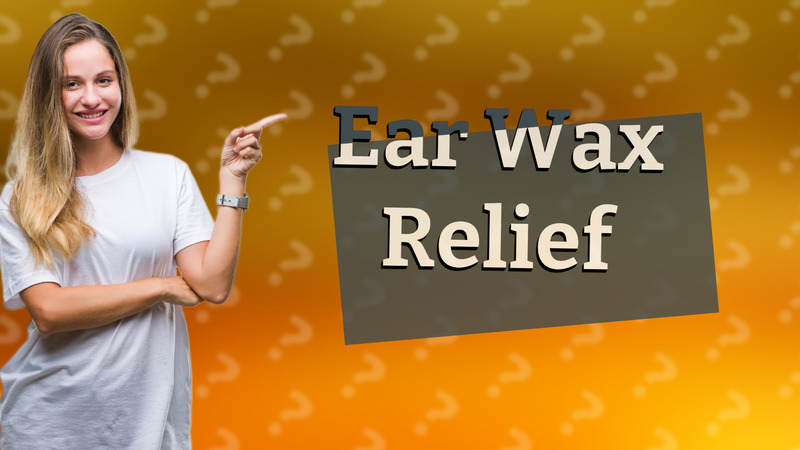 Ear Wax Relief