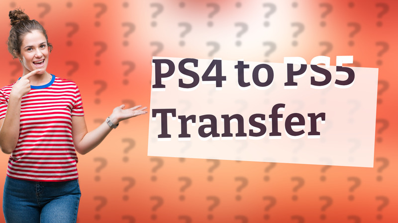PS4 to PS5 Transfer