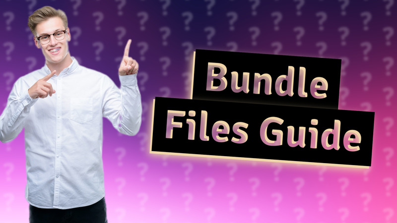 Bundle Files Guide