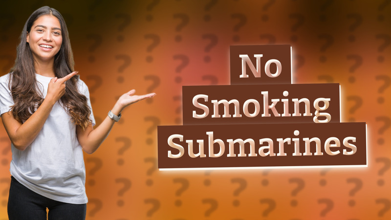 No Smoking Submarines