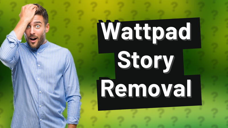 Wattpad Story Removal