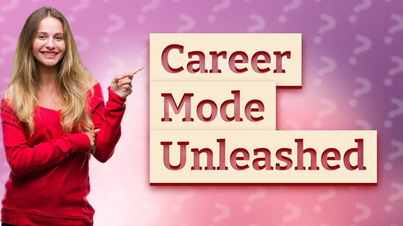 Career Mode Unleashed