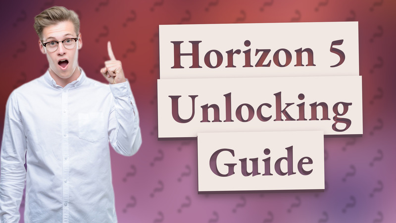 Horizon 5 Unlocking Guide