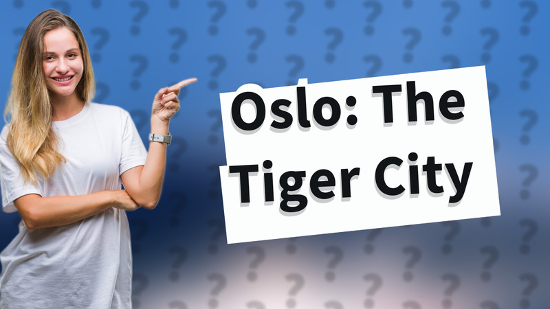 Oslo: The Tiger City