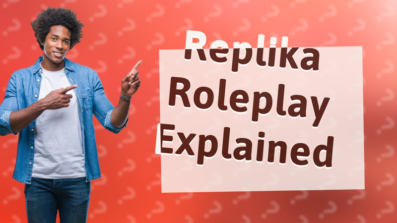 Replika Roleplay Explained