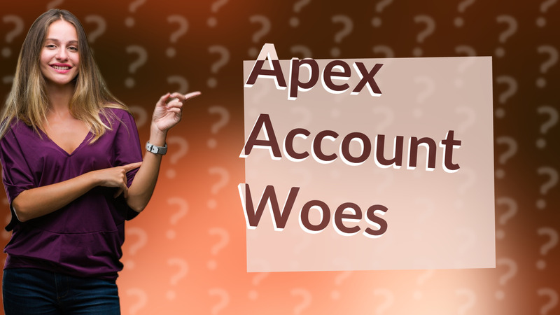 Apex Account Woes