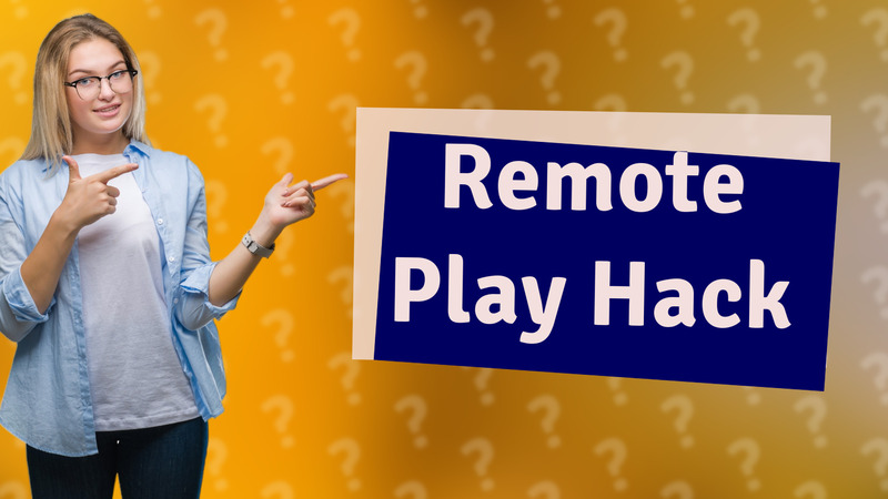 Remote Play Hack