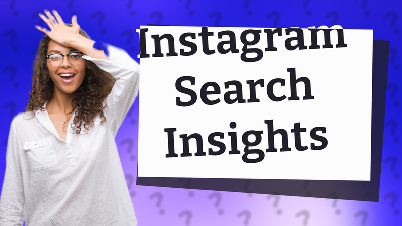 Instagram Search Insights